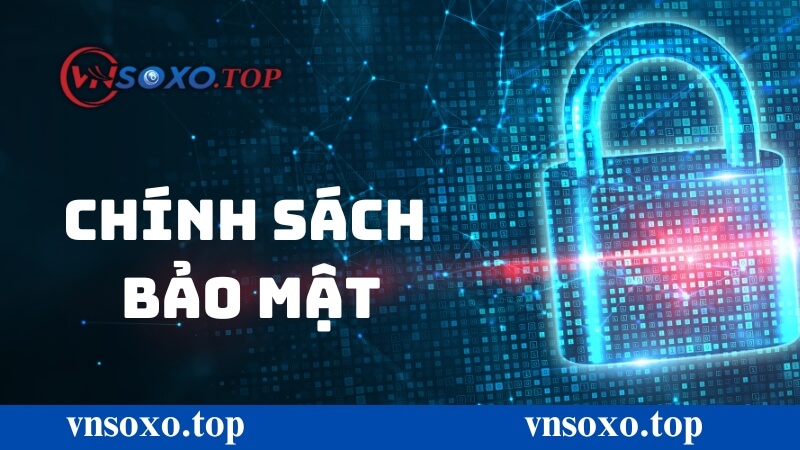 Chính sách bảo mật thông tin người chơi tại Vnsoxo Chính sách bảo mật thông tin người chơi tại Vnsoxo