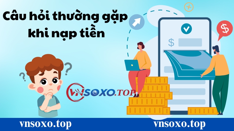 Làm gì nếu nạp tiền không thành công tại vnsoxo Làm gì nếu nạp tiền không thành công tại vnsoxo